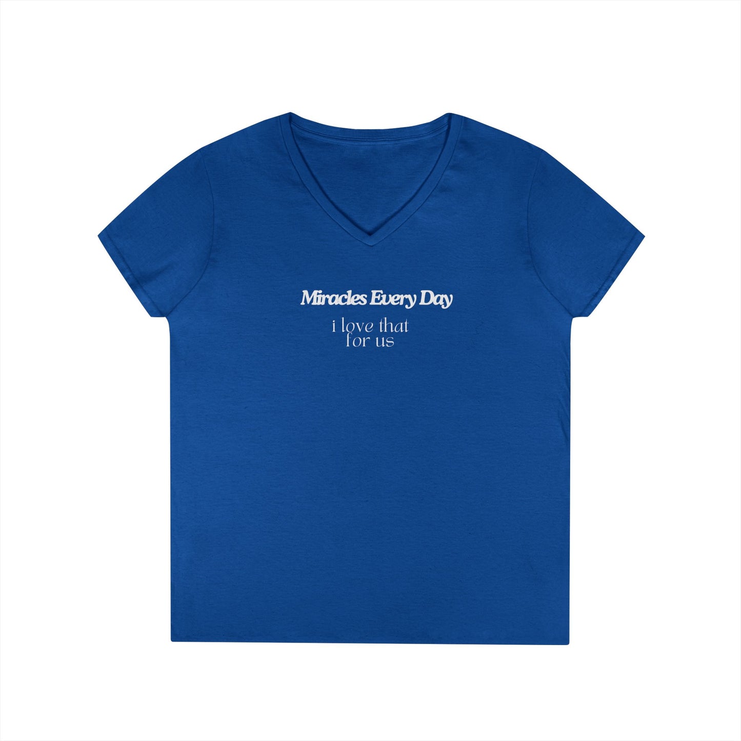 Miracles Every Day I Love That for Us V-Neck Tee, Main Character Energy, Great Gift, Layering Tee, Positive Mindset, Gildan V-Neck Tee, Fun T-Shirt, Miracle Shirt