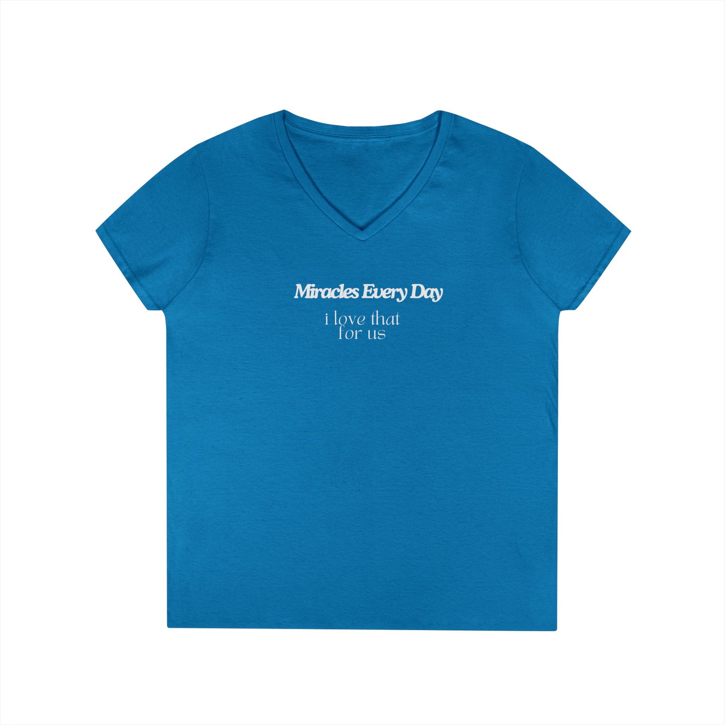 Miracles Every Day I Love That for Us V-Neck Tee, Main Character Energy, Great Gift, Layering Tee, Positive Mindset, Gildan V-Neck Tee, Fun T-Shirt, Miracle Shirt