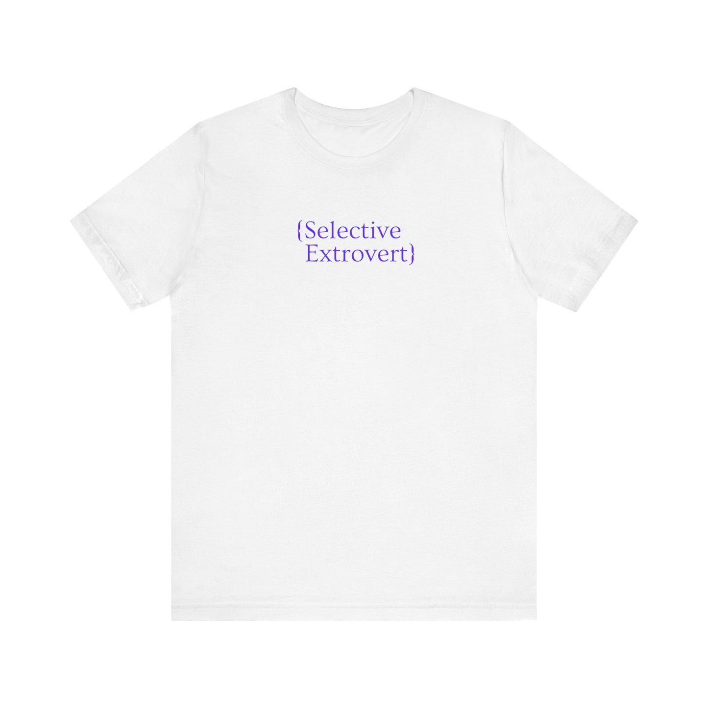 Selective Extrovert Tee, Ideal Gift for Introverts, Bella+Canvas Comfortable Unisex Jersey Tee, Casual Wear, Trendy Graphic T-Shirt, Social Life Apparel