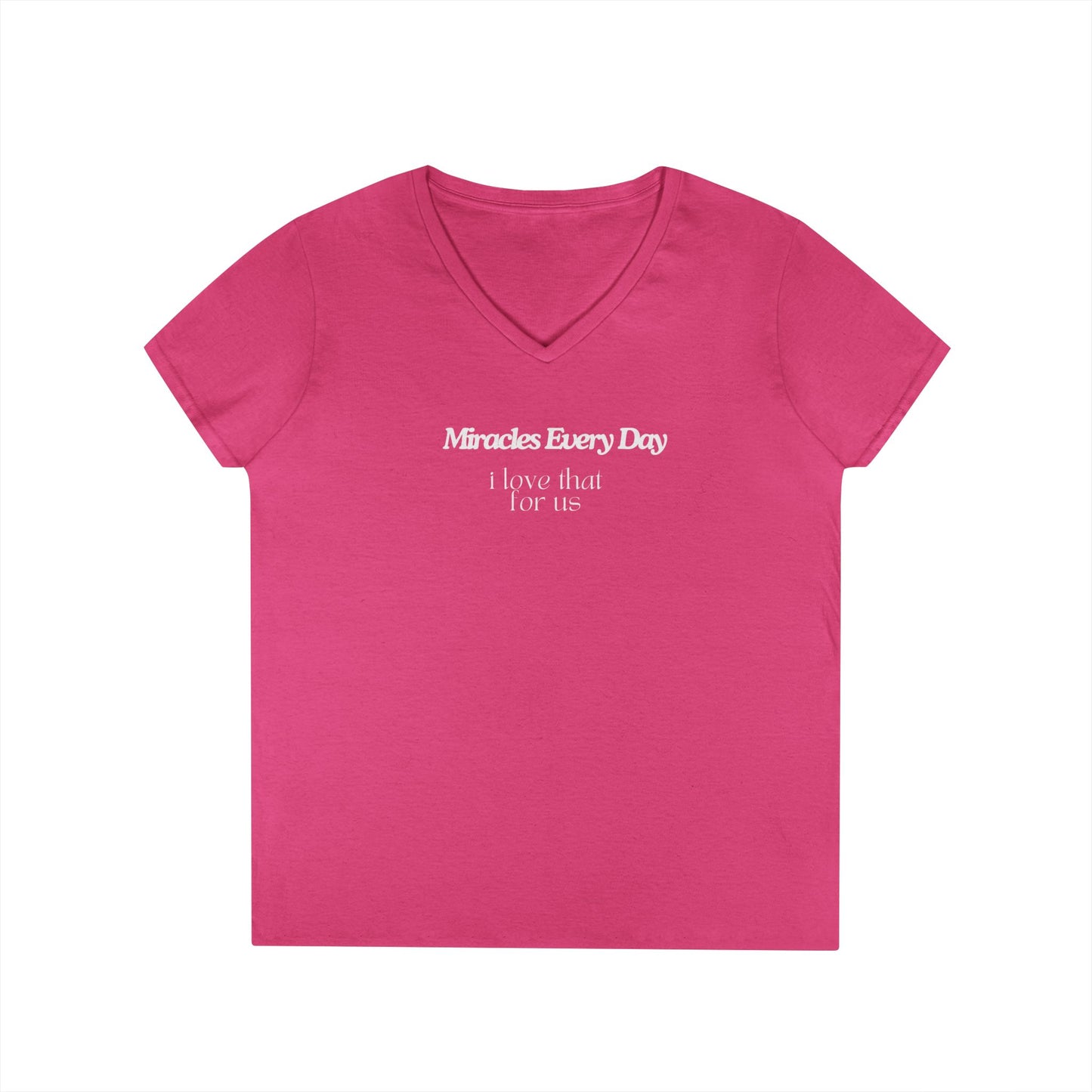 Miracles Every Day I Love That for Us V-Neck Tee, Main Character Energy, Great Gift, Layering Tee, Positive Mindset, Gildan V-Neck Tee, Fun T-Shirt, Miracle Shirt