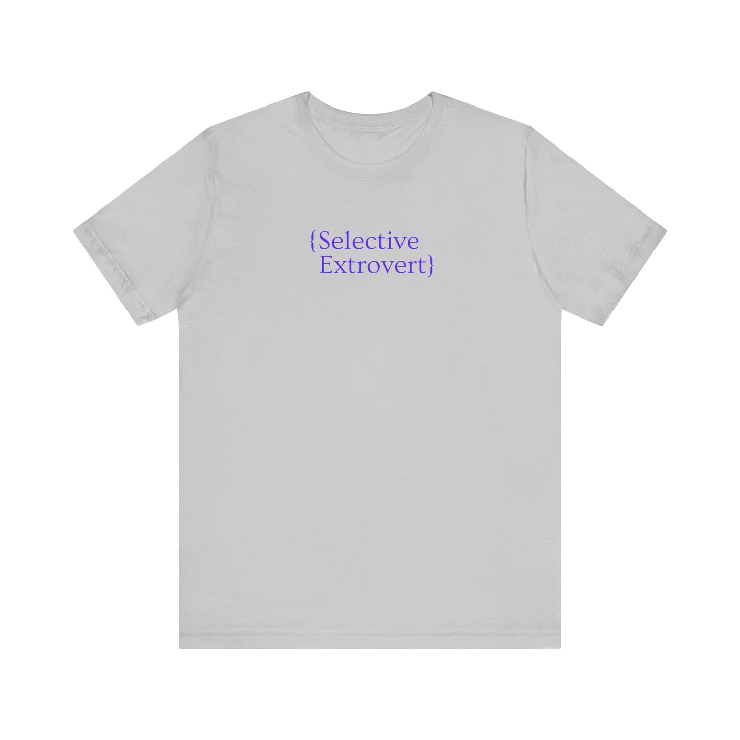 Selective Extrovert Tee, Ideal Gift for Introverts, Bella+Canvas Comfortable Unisex Jersey Tee, Casual Wear, Trendy Graphic T-Shirt, Social Life Apparel