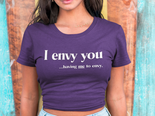 I Envy You Having Me to Envy Unisex Bella + Canvas Jersey T-shirt Perfect for Casual Wear, Gifts, Birthdays, or Everyday Style