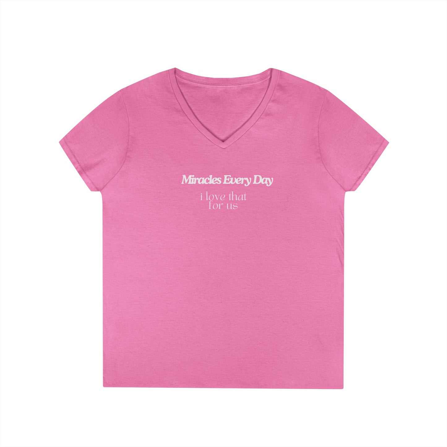Miracles Every Day I Love That for Us V-Neck Tee, Main Character Energy, Great Gift, Layering Tee, Positive Mindset, Gildan V-Neck Tee, Fun T-Shirt, Miracle Shirt