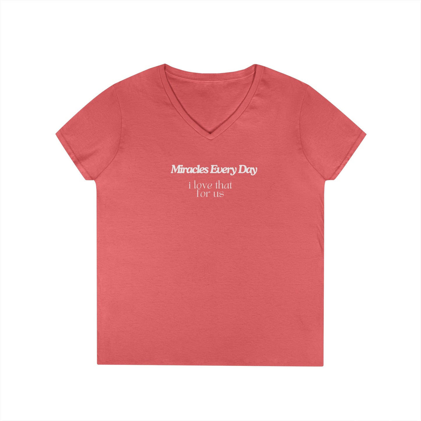 Miracles Every Day I Love That for Us V-Neck Tee, Main Character Energy, Great Gift, Layering Tee, Positive Mindset, Gildan V-Neck Tee, Fun T-Shirt, Miracle Shirt