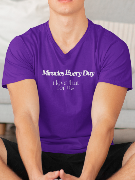 Miracles Every Day I Love That for Us V-Neck Tee, Main Character Energy, Great Gift, Layering Tee, Positive Mindset, Gildan V-Neck Tee, Fun T-Shirt, Miracle Shirt